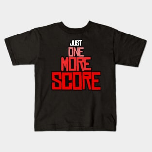 Just One More Score Kids T-Shirt